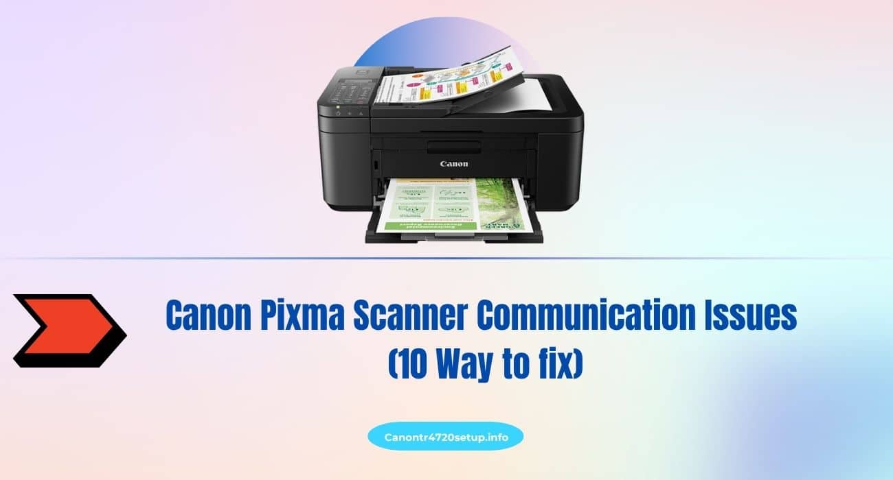 Canon Pixma Scanner Communication Issues (10 Way to fix)