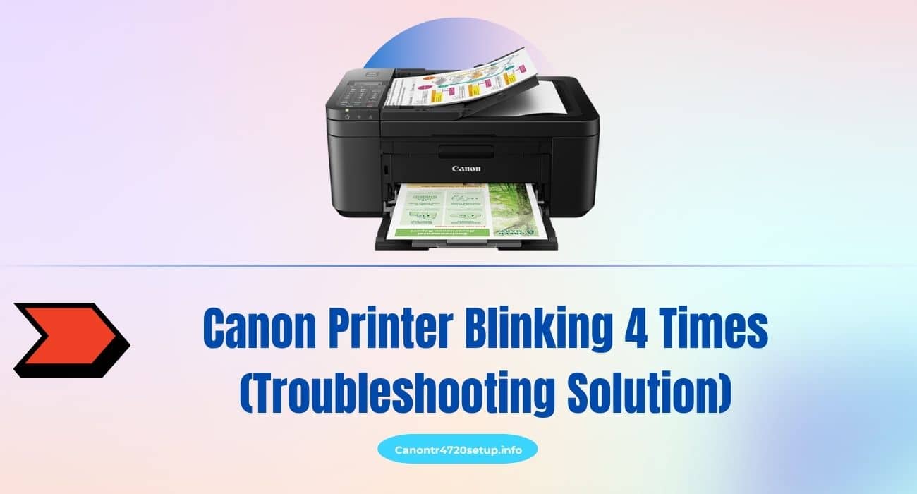 Canon Printer Blinking 4 Times (Troubleshooting Solution)