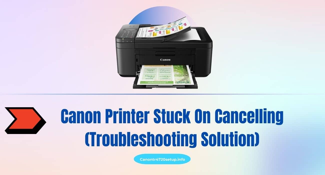 Canon Printer Stuck On Cancelling (Troubleshooting Solution)