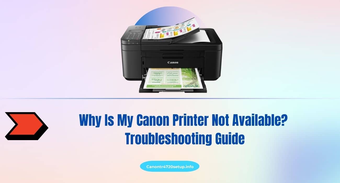 Why Is My Canon Printer Not Available? Troubleshooting Guide